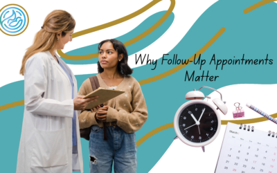 Why Follow-Up Appointments Matter