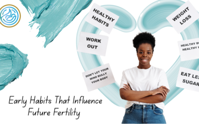Early Habits That Influence Future Fertility