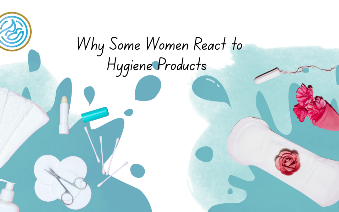 Why Some Women React to Hygiene Products