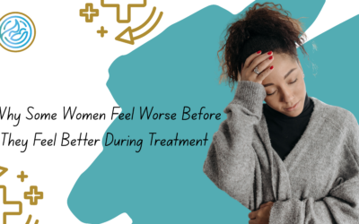 Why Some Women Feel Worse Before They Feel Better During Treatment
