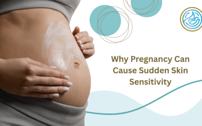Why Pregnancy Can Cause Sudden Skin Sensitivity