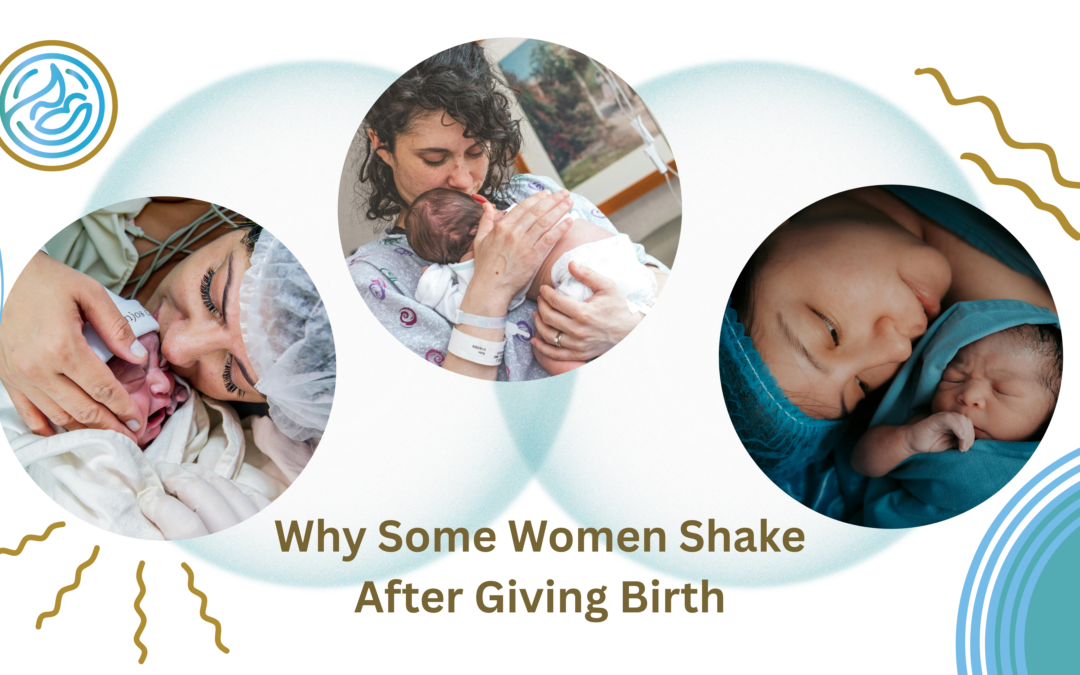 Why Some Women Shake After Giving Birth